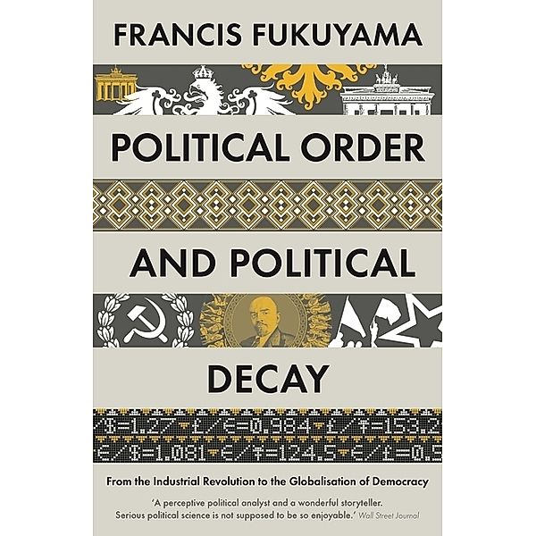 Political Order and Political Decay.Vol.2, Francis Fukuyama