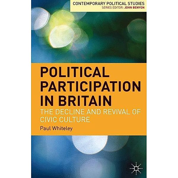 Political Participation in Britain: The Decline and Revival of Civic Culture, Paul Whiteley