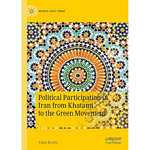 Political Participation in Iran from Khatami to the Green Movement, Paola Rivetti