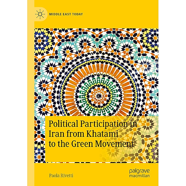 Political Participation in Iran from Khatami to the Green Movement, Paola Rivetti