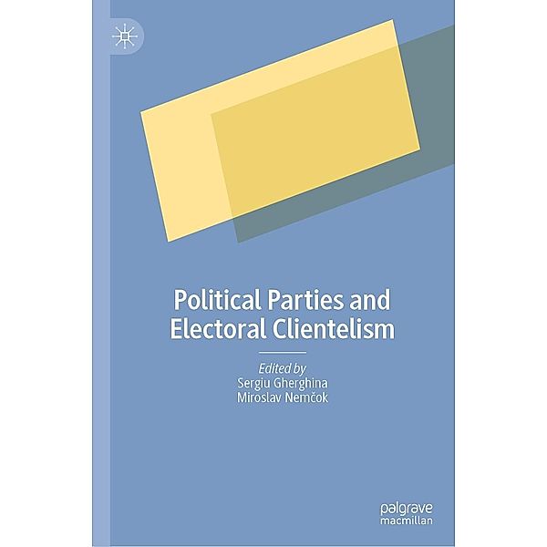Political Parties and Electoral Clientelism / Progress in Mathematics