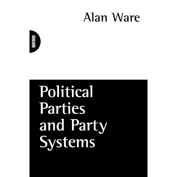 Political Parties and Party Systems, Alan Ware