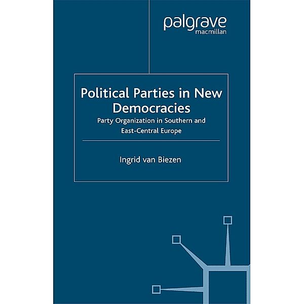 Political Parties in New Democracies, Ingrid van Biezen