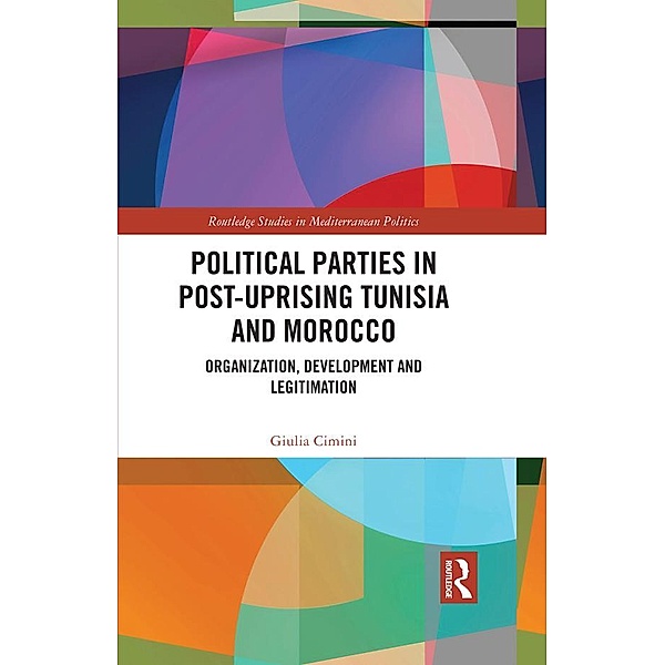 Political Parties in Post-Uprising Tunisia and Morocco, Giulia Cimini