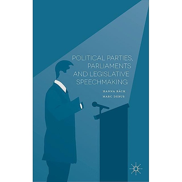 Political Parties, Parliaments and Legislative Speechmaking, H. Bäck, M. Debus
