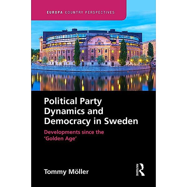 Political Party Dynamics and Democracy in Sweden:, Tommy Moller