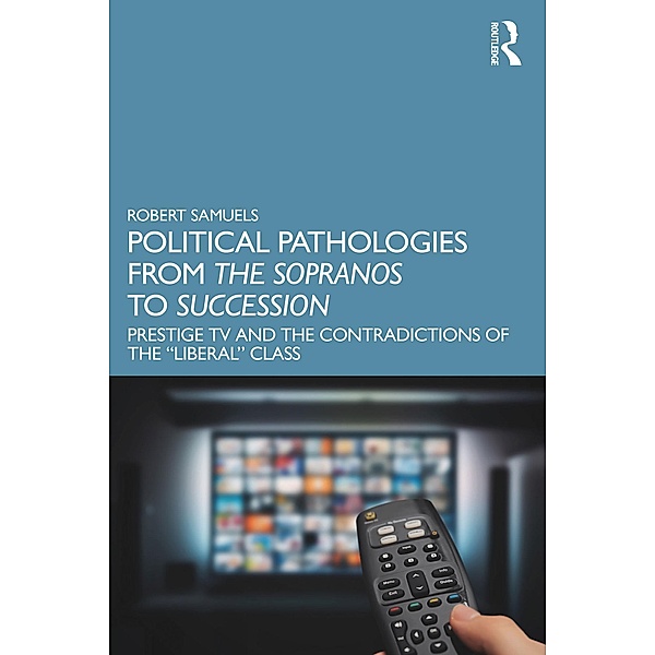Political Pathologies from The Sopranos to Succession, Robert Samuels