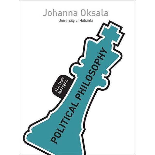 Political Philosophy: All That Matters / All That Matters, Johanna Oksala