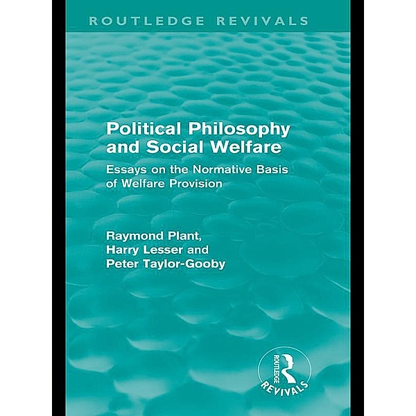 Political Philosophy and Social Welfare (Routledge Revivals) / Routledge Revivals, Raymond Plant, Peter Taylor-Gooby, Anthony Lesser
