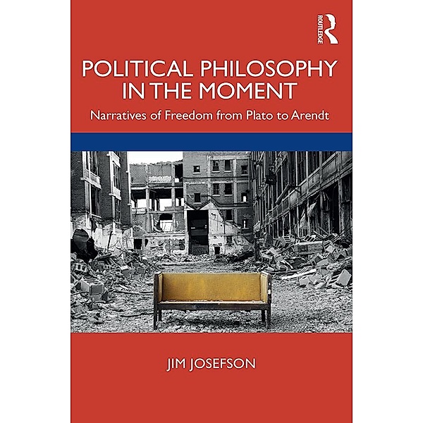 Political Philosophy In the Moment, Jim Josefson