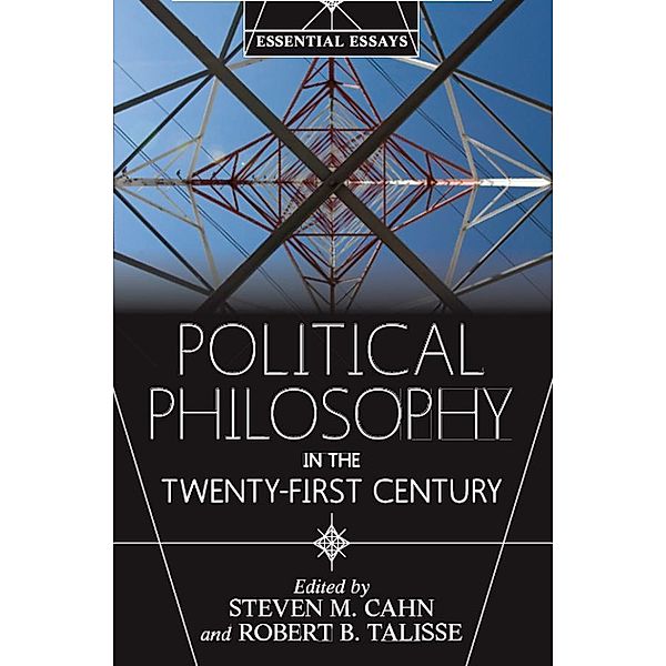 Political Philosophy in the Twenty-First Century, Steven M. Cahn