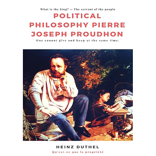 Political Philosophy Pierre Joseph Proudhon, Heinz Duthel