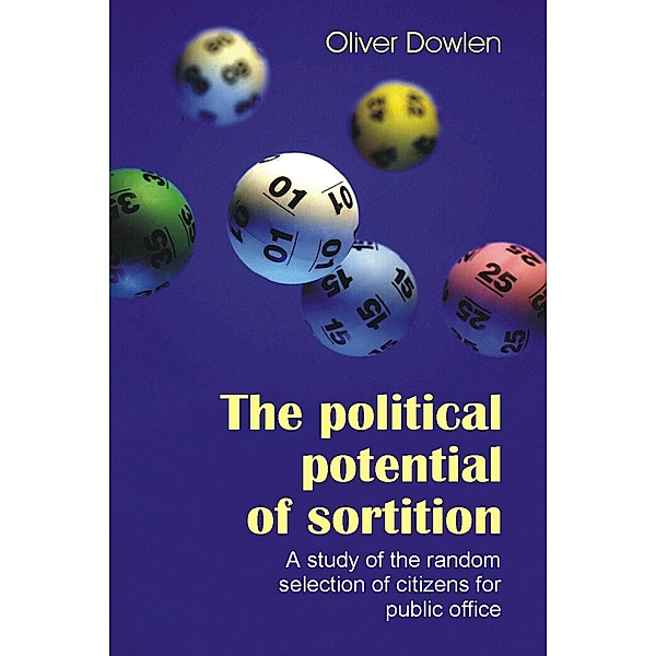 Political Potential of Sortition / Sortition and Public Policy, Oliver Dowlen