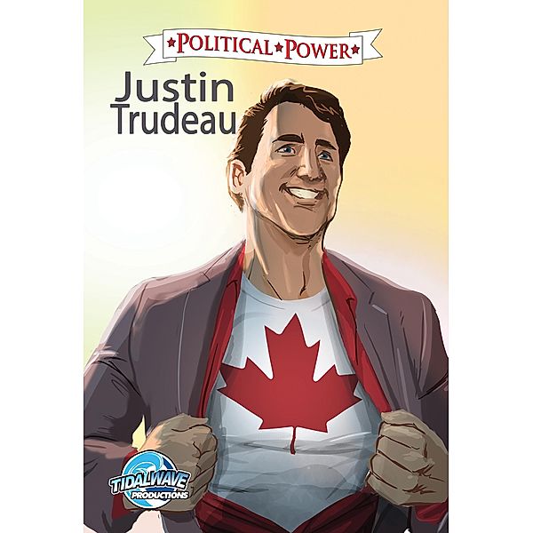 Political Power: Justin Trudeau, Michael L. Frizell