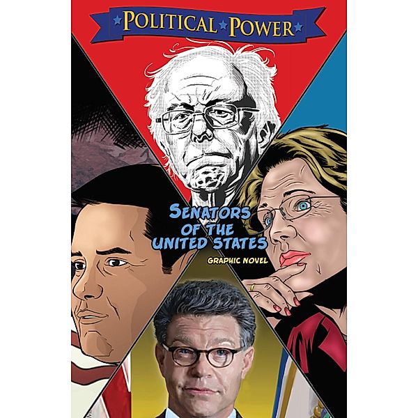 Political Power: Senators of the United States: Al Franken, Bernie Sanders, Elizabeth Warren & Marco Rubio / Storm Entertainment, Michael Frizell, Nathan Webb