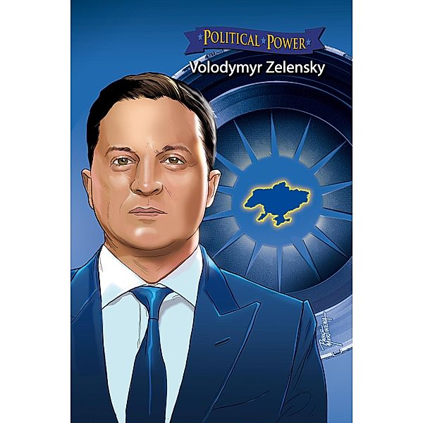 Political Power: Volodymyr Zelenskyy, Michael L. Frizell