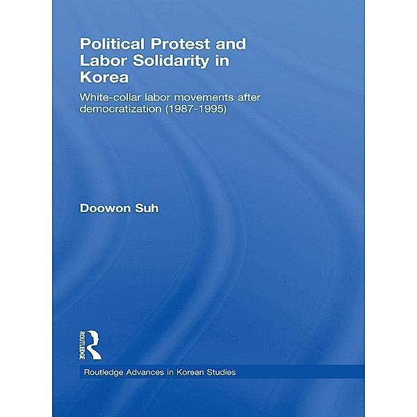 Political Protest and Labor Solidarity in Korea, Doowon Suh