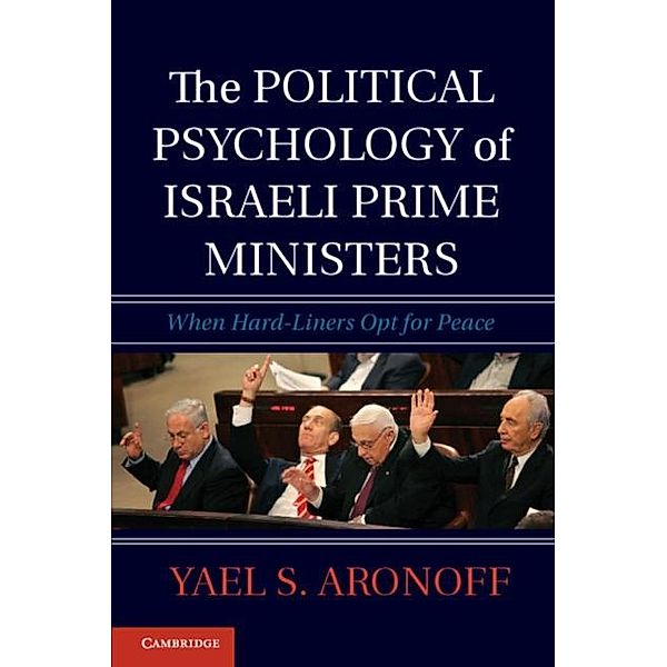 Political Psychology of Israeli Prime Ministers, Yael S. Aronoff