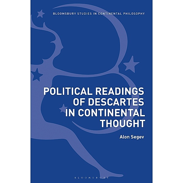 Political Readings of Descartes in Continental Thought, Alon Segev