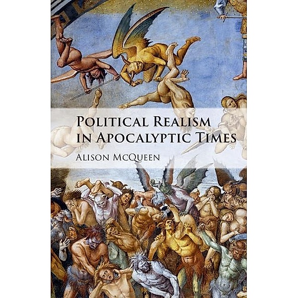 Political Realism in Apocalyptic Times, Alison McQueen
