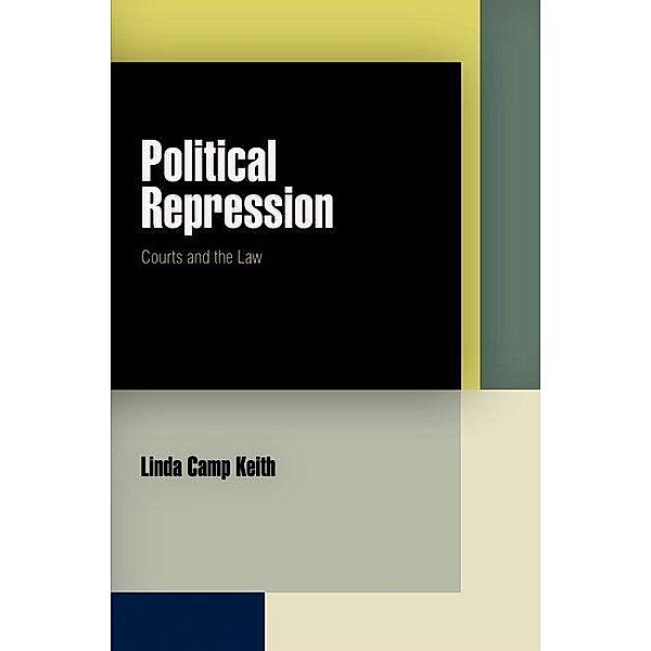 Political Repression / Pennsylvania Studies in Human Rights, Linda Camp Keith