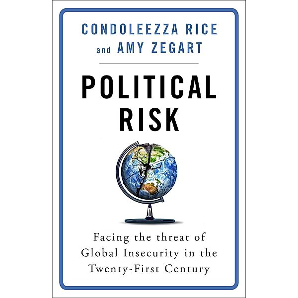 Political Risk, Condoleezza Rice, Amy Zegart