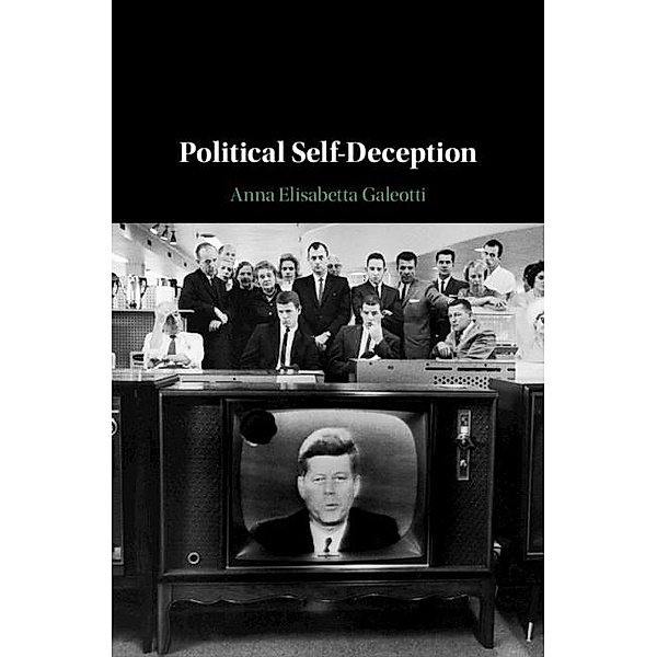 Political Self-Deception, Anna Elisabetta Galeotti