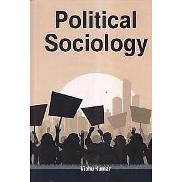 Political Sociology, Vibhu Kumar