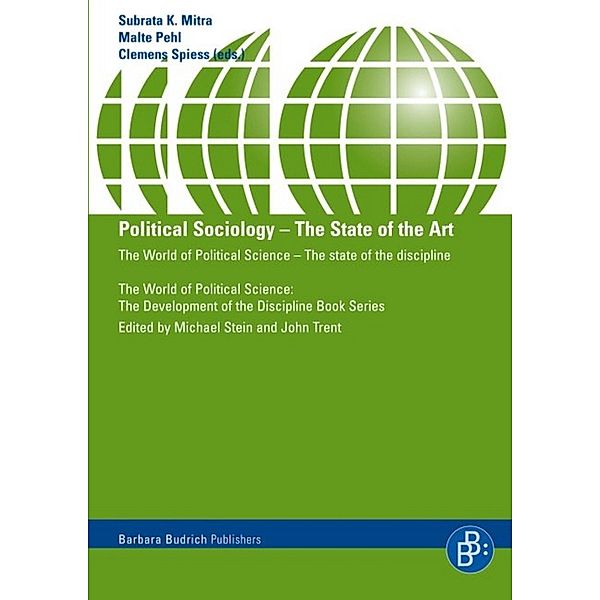 Political Sociology - The State of the Art / The World of Political Science - The development of the discipline Book Series, Subrata K Mitra, Malte Pehl, Clemens Spieß