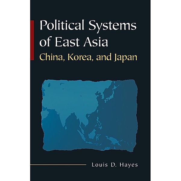 Political Systems of East Asia, Louis D Hayes