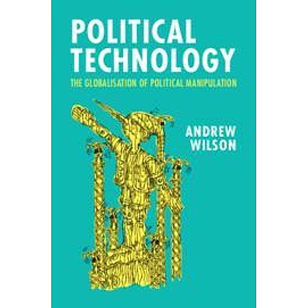 Political Technology, Andrew Wilson