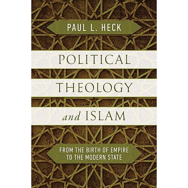 Political Theology and Islam, Paul L. Heck
