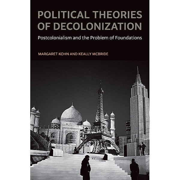Political Theories of Decolonization, Margaret Kohn, Keally Mcbride