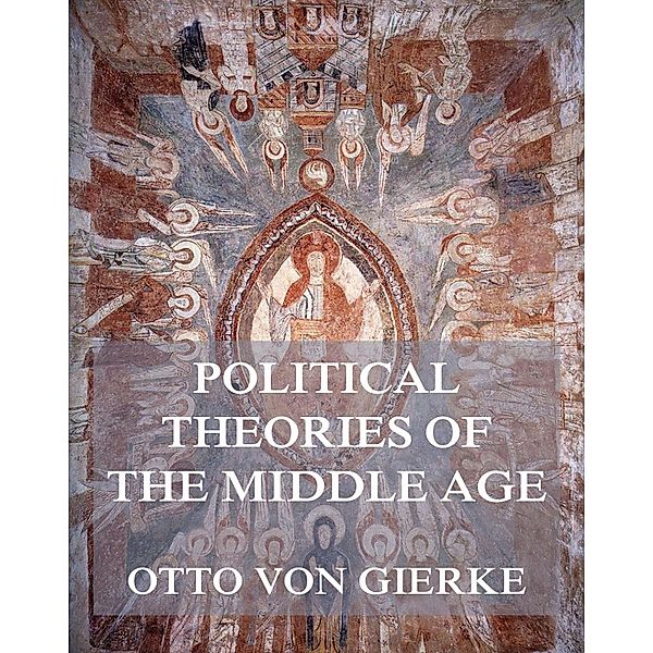 Political Theories of the Middle Age, Otto von Gierke