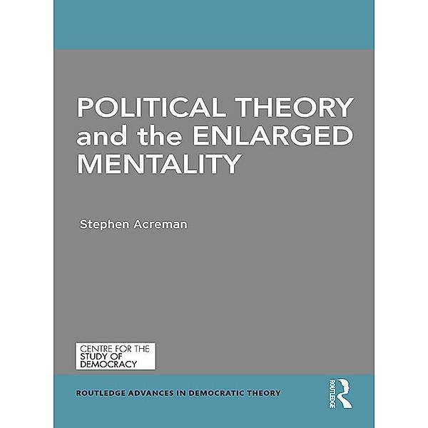 Political Theory and the Enlarged Mentality, Stephen Acreman