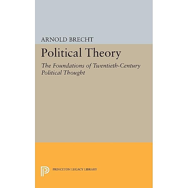 Political Theory / Princeton Legacy Library Bd.2311, Arnold Brecht