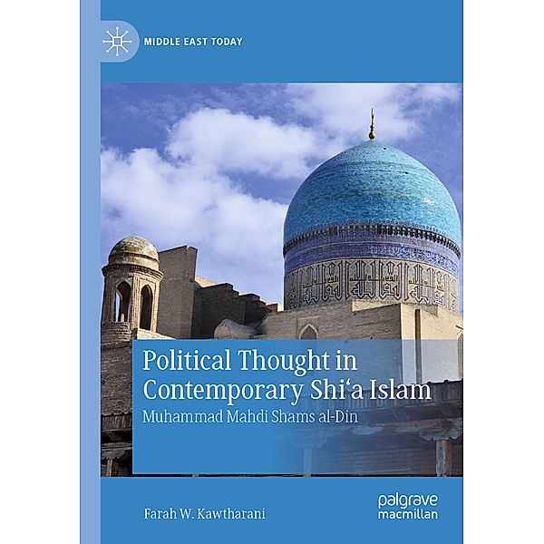 Political Thought in Contemporary Shi'a Islam, Farah W. Kawtharani