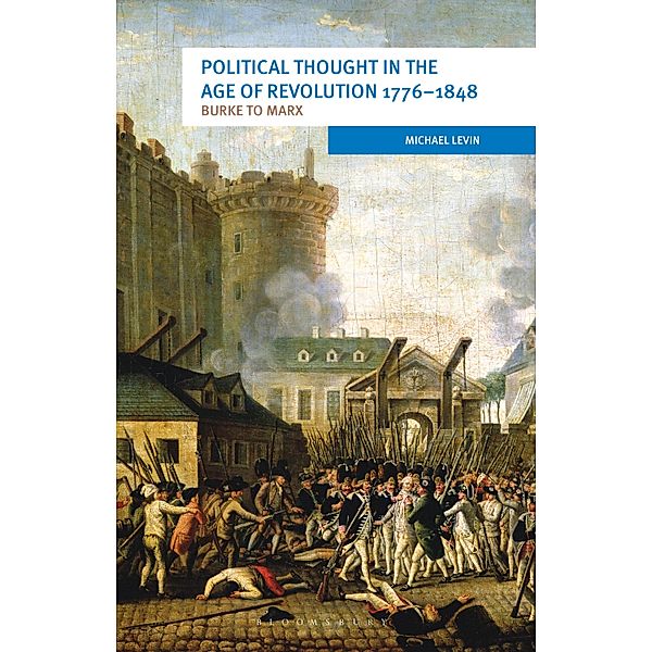 Political Thought in the Age of Revolution 1776-1848, Michael Levin