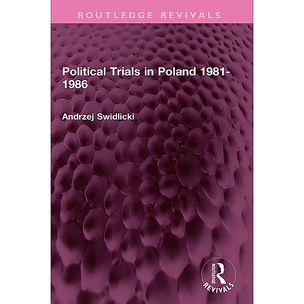 Political Trials in Poland 1981-1986, Andrzej Swidlicki