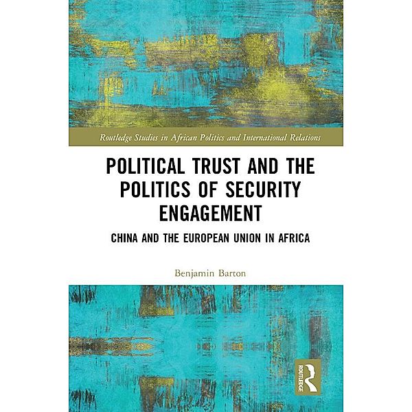 Political Trust and the Politics of Security Engagement, Benjamin Barton