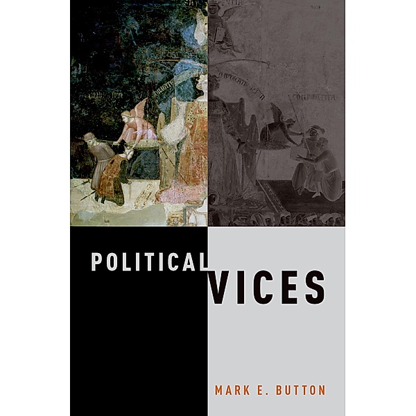 Political Vices, Mark E. Button