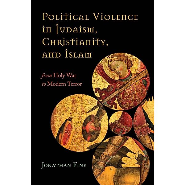 Political Violence in Judaism, Christianity, and Islam, Jonathan Fine