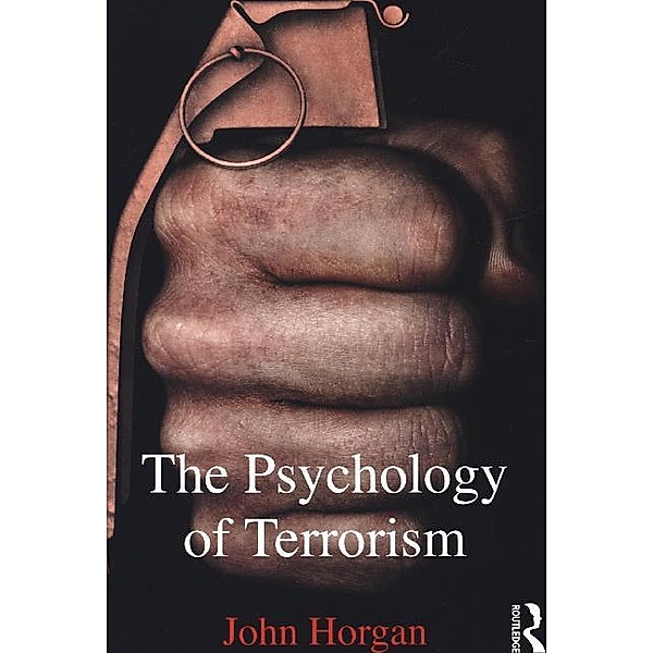 Political Violence / The Psychology of Terrorism, John G. Horgan