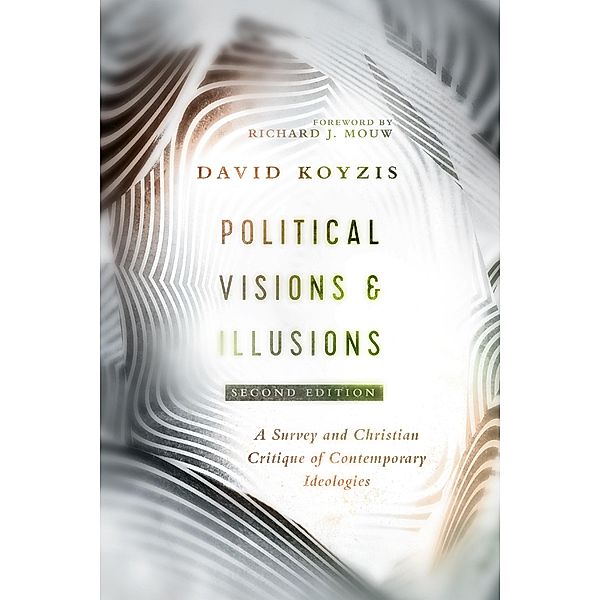 Political Visions & Illusions, David T. Koyzis