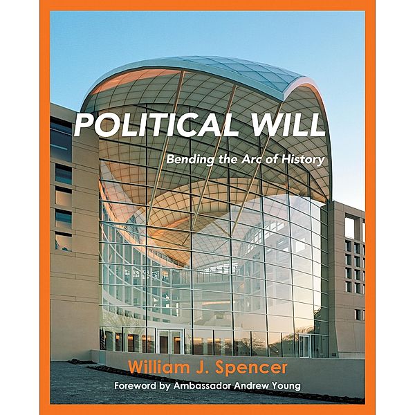 Political Will, William J. Spencer