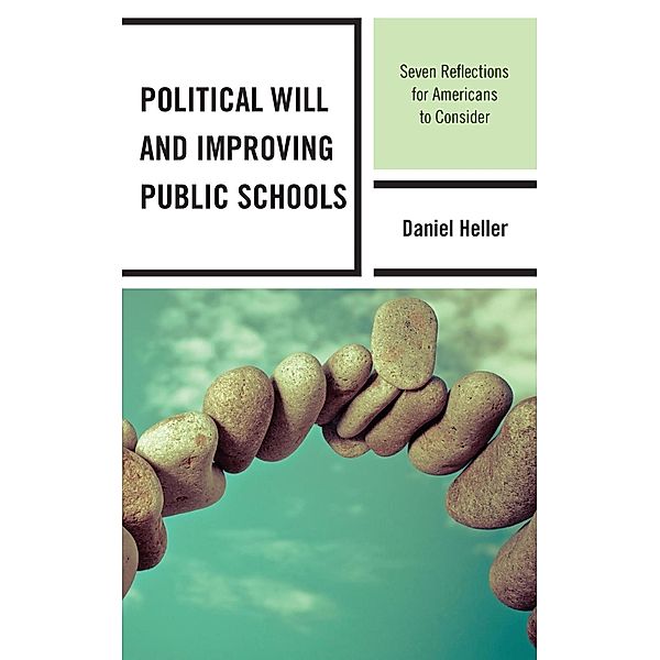 Political Will and Improving Public Schools, Daniel Heller