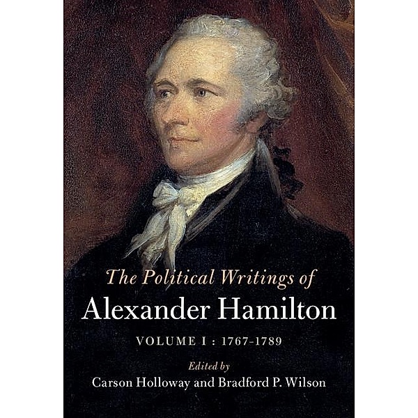 Political Writings of Alexander Hamilton: Volume 1, 1769-1789, Alexander Hamilton