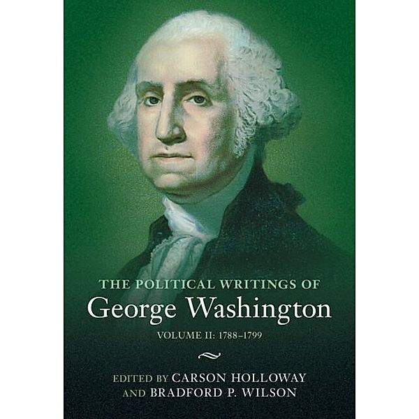 Political Writings of George Washington: Volume 2, 1788-1799, George Washington