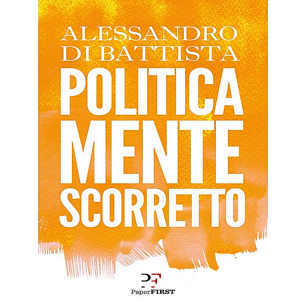 Politicamente scorretto, Alessandro Di Battista