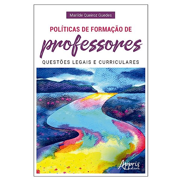 Políticas de Formação de Professores: Questões Legais e Curriculares, Marilde Queiroz Guedes